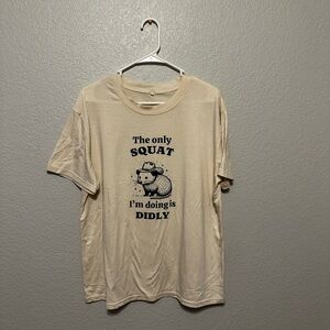 The Only Squat I'm Doing Is Didly Graphic T-Shirt
